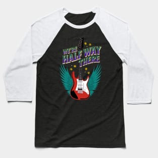 Half Way There Baseball T-Shirt